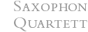 Saxophon Quartett